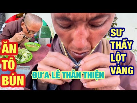 Video Ăn tô bún riêu chay, Sư thầy tháo dây chuyền vàng giao... - youtube