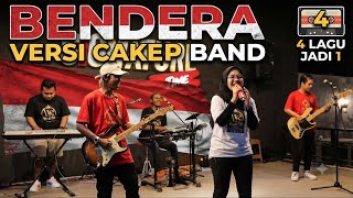 BENDERA VERSI CAKEP BAND-4 LAGU JADI 1 #cakepband#teraspelangi#bandplesetan