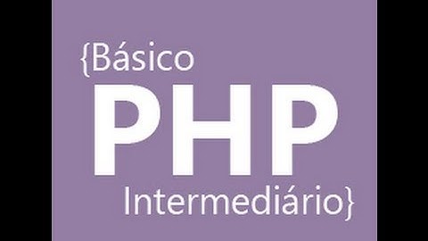 PHP do Básico ao Intermediário - Aula 6, If, Else e Elseif