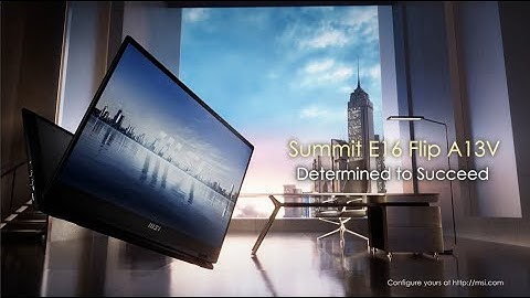 Summit E16 Flip A13V - Determined to Succeed  | MSI