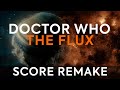 DOCTOR WHO: The Flux Theme- Remake (UPDATED) (BLURRED TO AVOID COPYRIGHT)