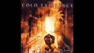 The Cold Existence - Observation