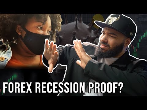 IS FOREX RECESSION PROOF?