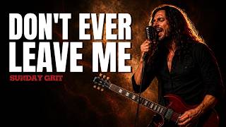 DONT EVER LEAVE ME (EDDIE PEREGRINA) – SUNDAY GRIT PH (Blues Rock Version)
