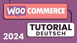WooCommerce Tutorial Deutsch | Wordpress Shop Erstellen 2024