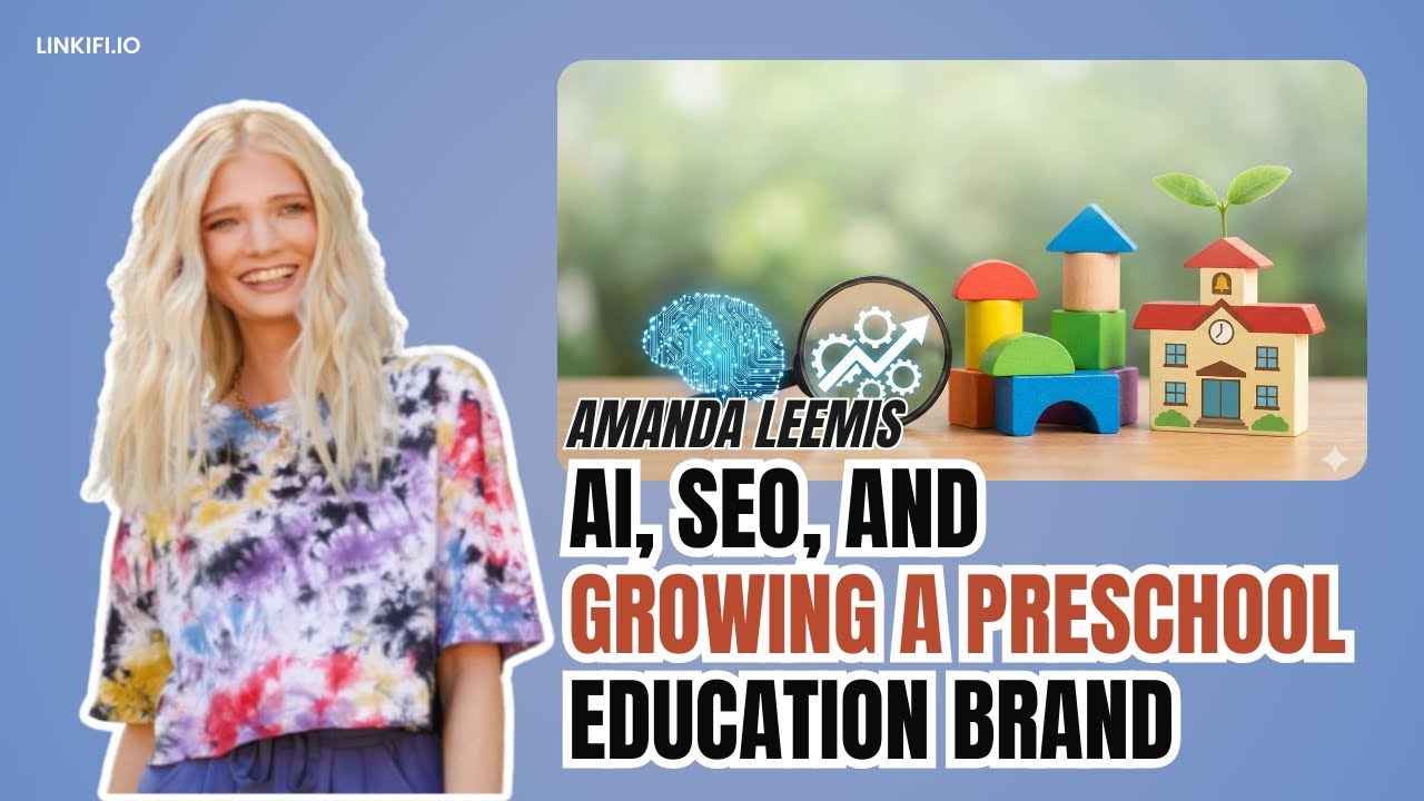 Amanda Leemis: AI, SEO, and Growing a Preschool Education Brand