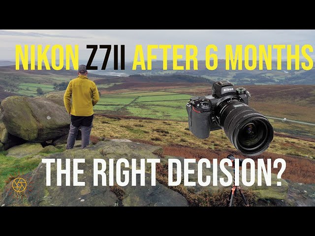 Nikon Z7ii 6 months review. Did I make the right choice for