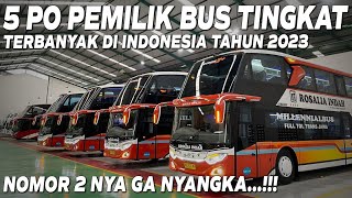 BENER-BENER GA NYANGKA...!!! 5 PO PEMILIK BUS TINGKAT TERBANYAK Di Indonesia