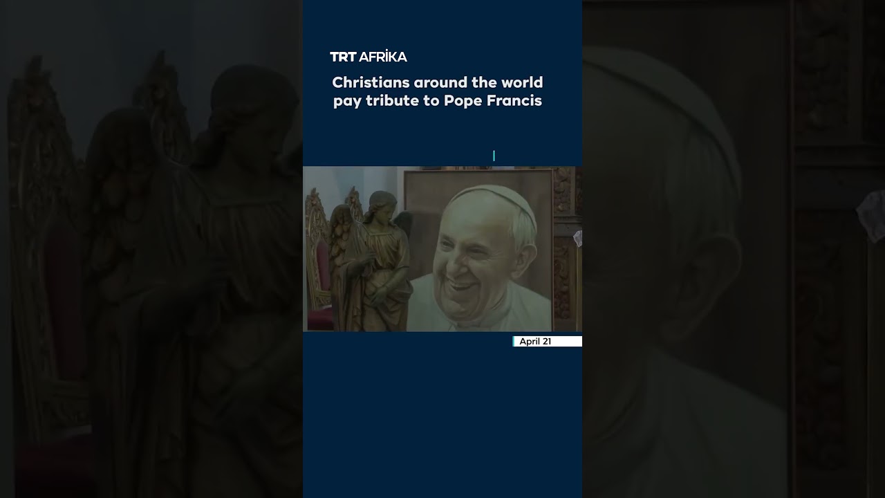 Christians Worldwide Pay Tribute To Pope Francis