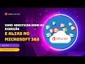 Como alterar nome de exibição do usuario e criar um alias (apelido ) no Microsoft 365