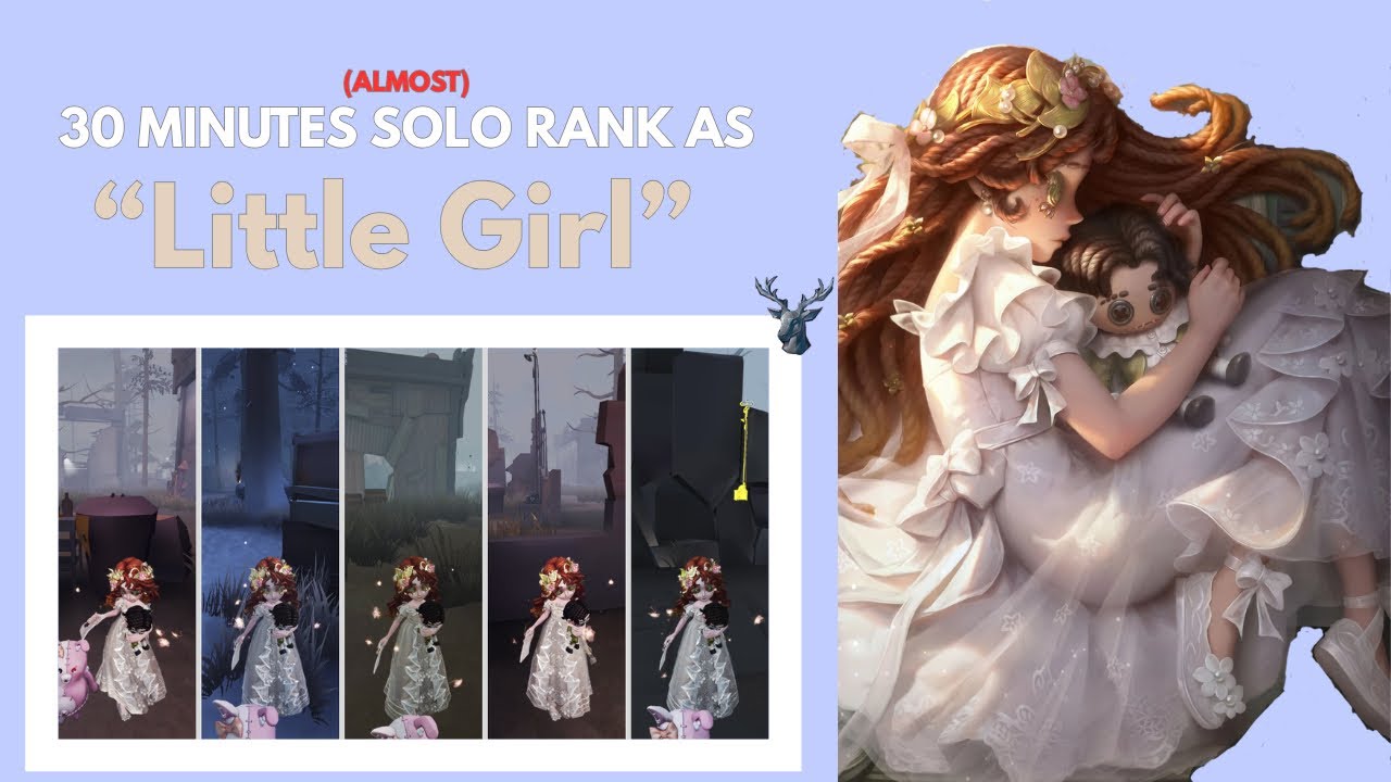 (Almost) 30 MINUTES of SoloQ as "Little Girl"! (Identity V Elk Rank ...
