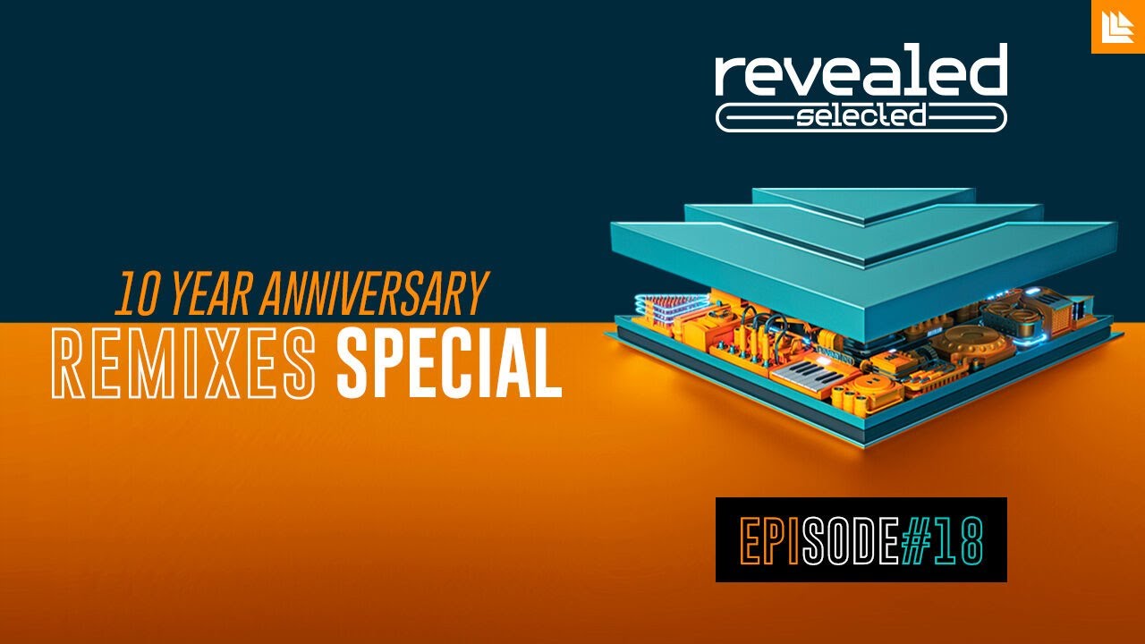 Revealed Selected 018 - 10 Years Anniversary Remixes Special - YouTube