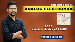 LEC 28 I Important Basics of OPAMP I ANALOG ELECTRONICS I EE ECE