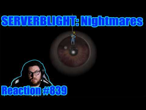 SERVERBLIGHT: Nightmares | (ZealetPrince Reaction #839)