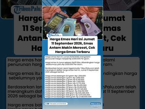 Harga Emas Hari Ini Jumat 11 September 2026, Emas Antam Makin Merosot, Cek Harga Emas Terbaru