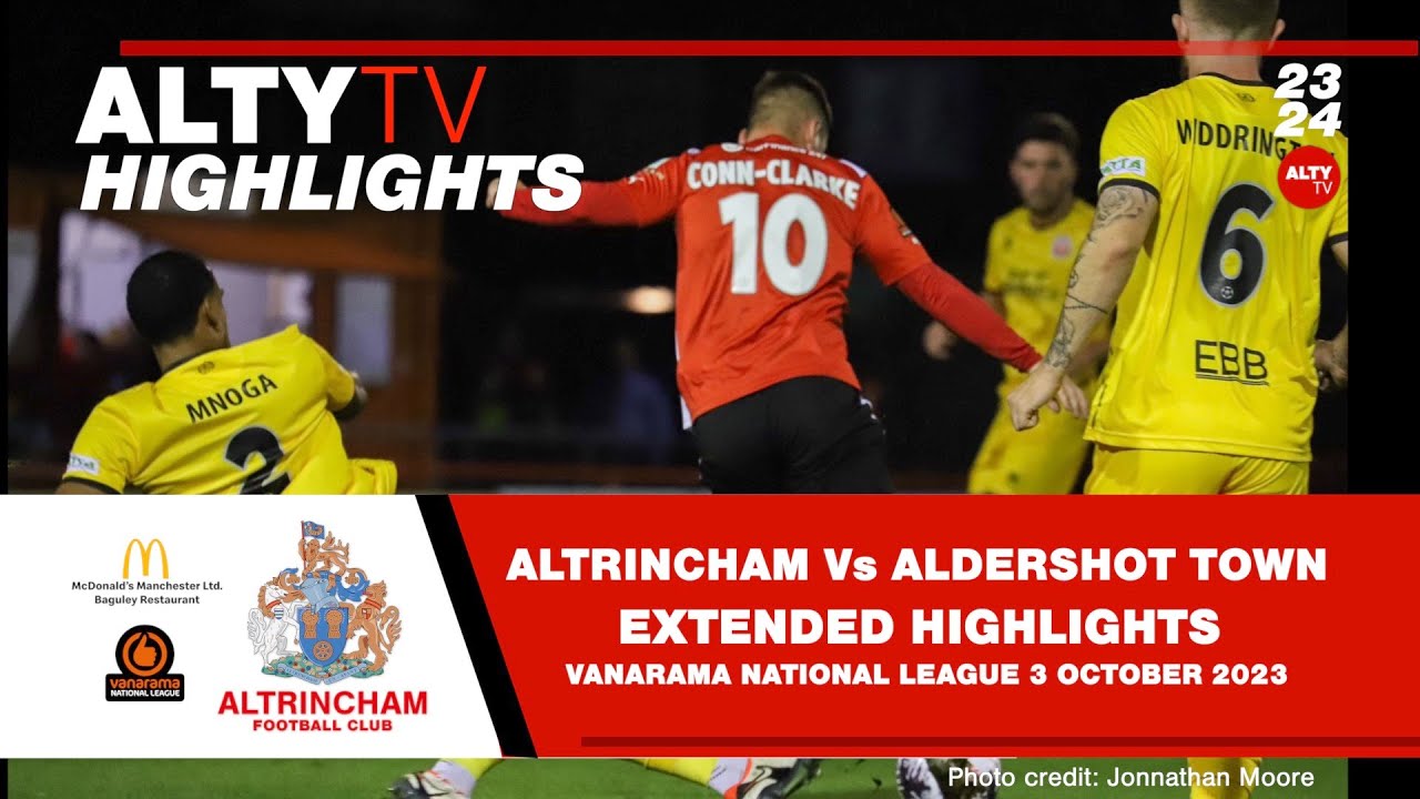 ALTRINCHAM Vs ALDERSHOT TOWN, Official Extended Match Highlights