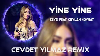 Zeyd feat. Ceylan Koynat - Yine Yine ( Cevdet Yılmaz & Mahir Erdoğan Remix ) Resimi