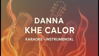 DANNA - KHE CALOR (KARAOKE - LETRA)