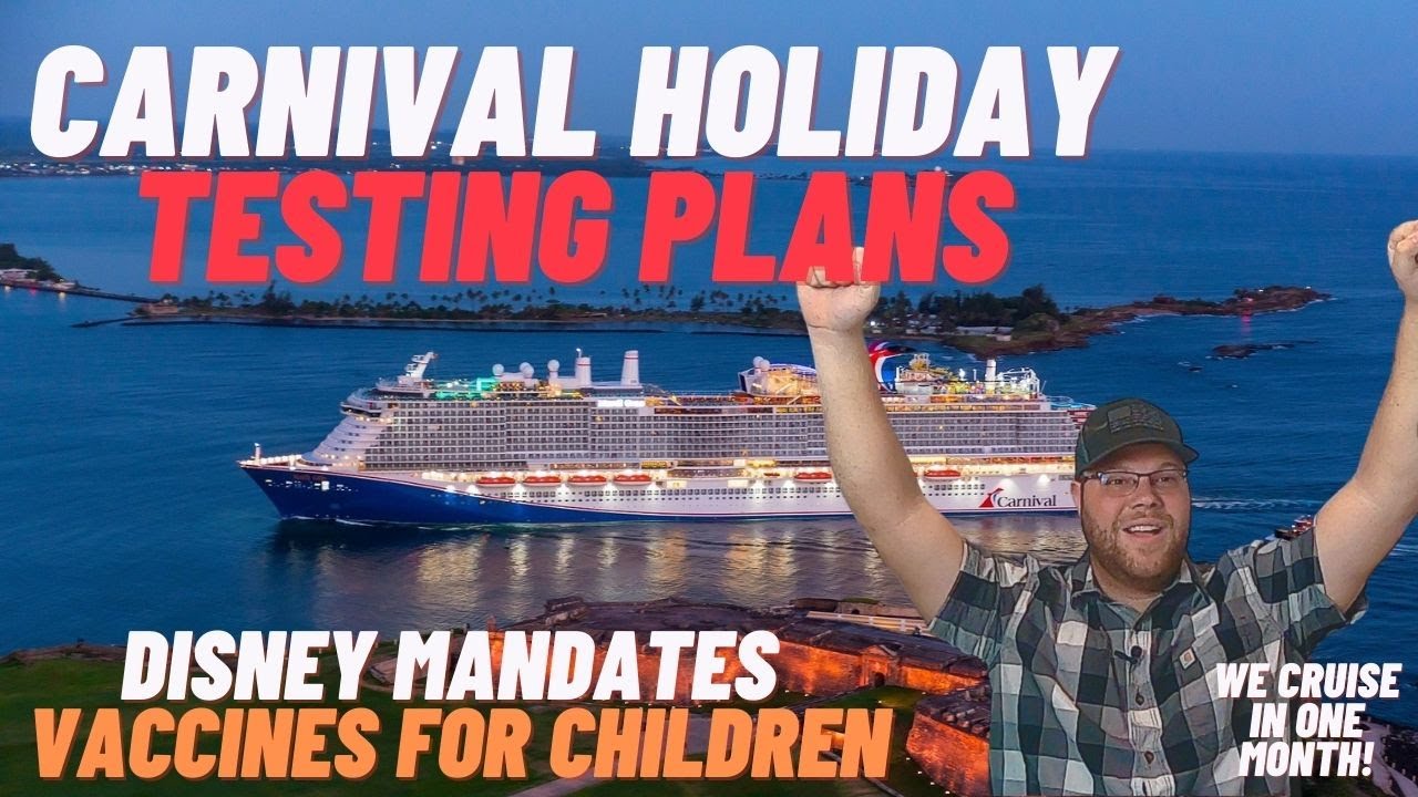 CRUISE NEWS: CARNIVAL SHARES HOLIDAY COVID TESTING PLANS | DISNEY MANDATES VACCINE FOR KIDS AGES 5+
