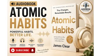Atomic habits by James Clear | Full Audiobook Tiny Changes That Transform Your Life Profile