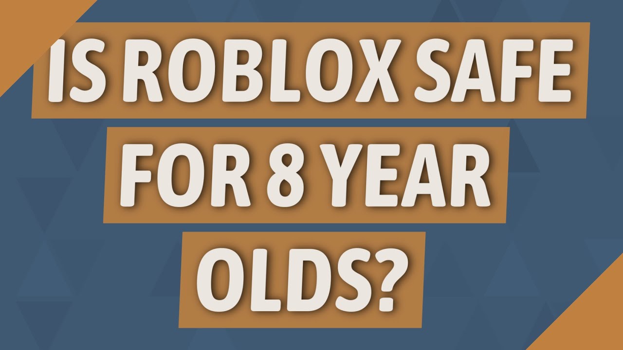 Is Roblox Safe For 8 Year Olds YouTube 