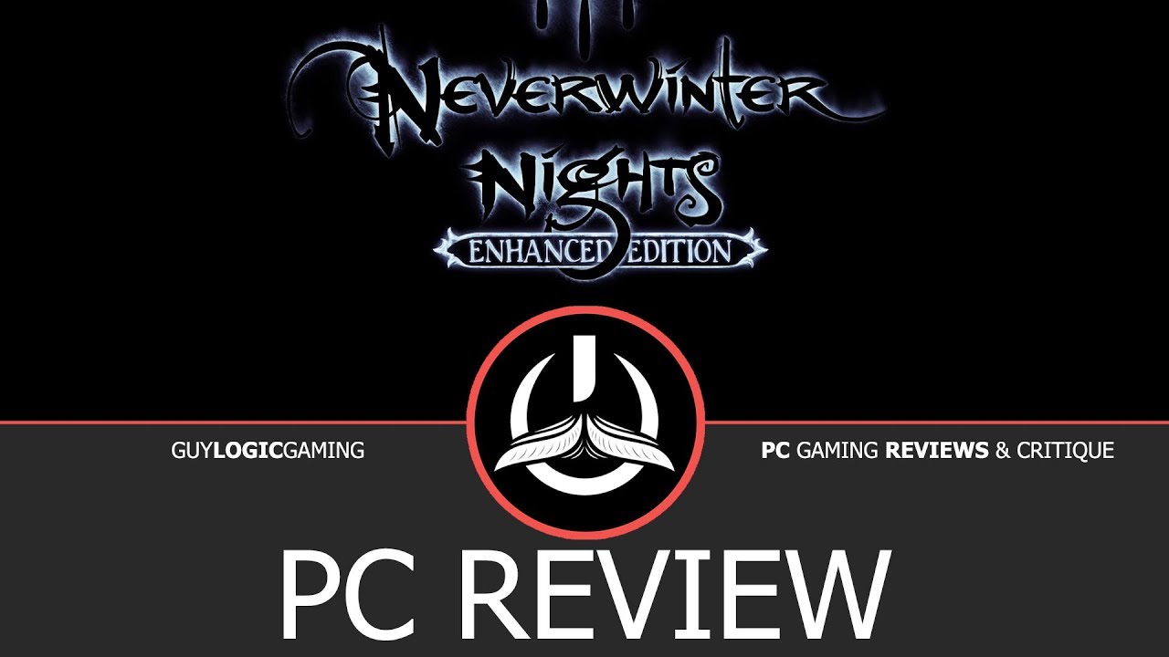 Neverwinter Nights Enhanced Edition - Logic Review