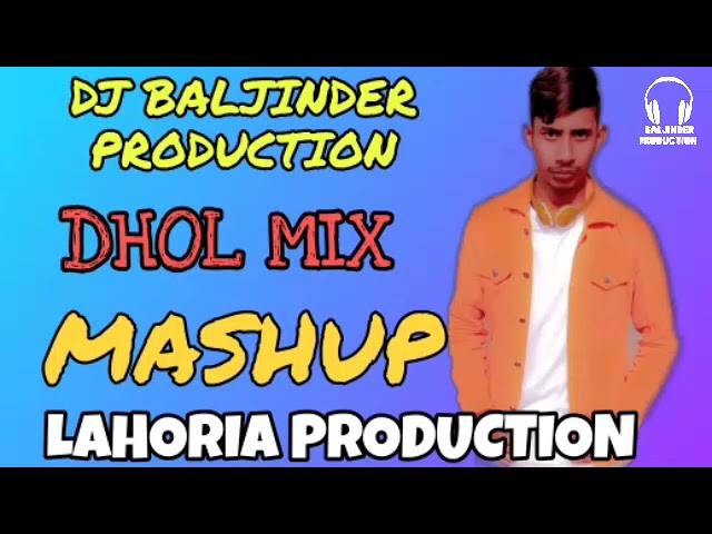LAHORIA PRODUCTION MASHUP DHOL REMIX BY BALJINDER PRODUCTION MIX PUNJABI DJ SONG class=