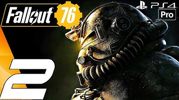 FALLOUT 76 - Gameplay Walkthrough Part 2 - West Virginia (Full Game) PS4 PRO