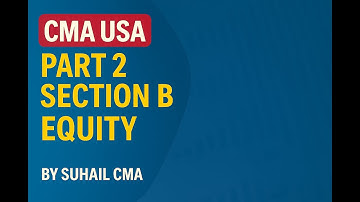 CMA USA P2 SECTION B / LTFM - EQUITY PART 1 /BY SUHAIL CMA