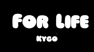 Kygo - For Life (Lyrics) ft. Zak Abel, Nile Rodgers