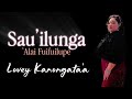 SAU ILUNGA Alai Fuifuilupe By Lovey Kanongata A SAU ILUNGA Alai Fuifuilupe By Lovey Kanongata A