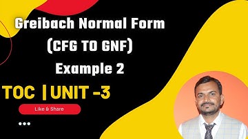 Example of CFG to Greibach Normal form | CFG to GNF | TOC -Unit 3 | Lecture-10
