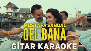 Mustafa Sandal - Gel Bana - Gitar Karaoke Resimi