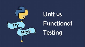 Python Unit vs. Functional Testing: Understanding the Difference + Practical Example
