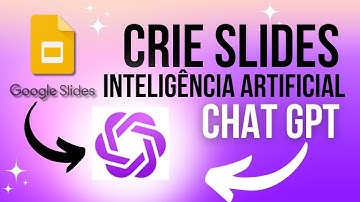 GOOGLE SLIDES COM IA CHAT GPT | CRIAR APRESENTAÇÕES COM INTELIGÊNCIA ARTIFICIAL