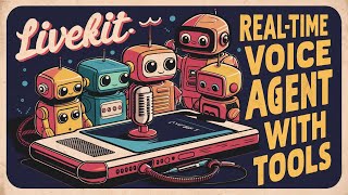 Livekit real-Time voice agent with tools in Python