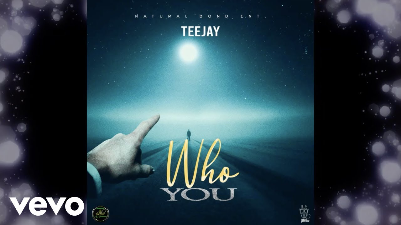 Teejay - Who You (Official Audio)