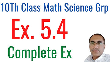 Exercise 5.4 Chapter 5 || 10 Class Math Science Group || Complete Exercise