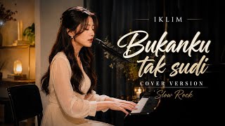 Bukanku Tak Sudi - Iklim Cover Version | Slow Rock By Lagu Enak #malaysia #lagulawas 