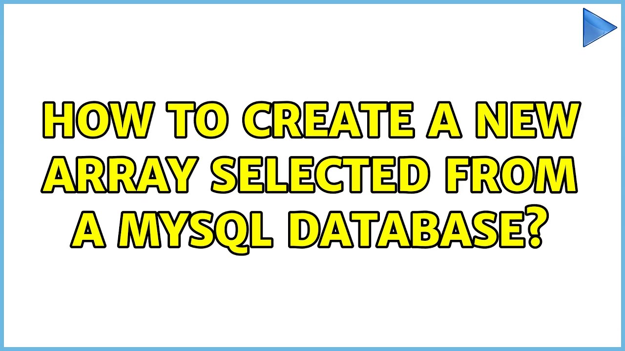 How to create a new array selected from a mysql database? (3 Solutions!!)