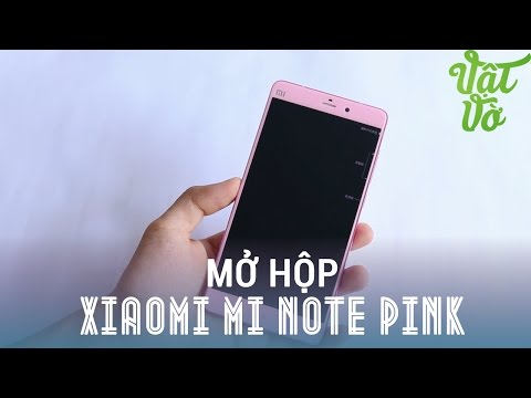 Xiaomi Màu Hồng - Vật Vờ - Mở hộp Xiaomi Mi note màu hồng cá tính: đẹp long lanh, siêu mẫu Android