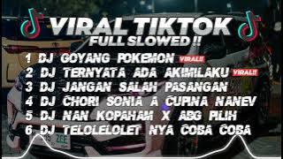 DJ KUMPULAN SLOW TIKTOK 2023 - DJ GOYANG POKEMON SLOW MENGKANE VIRAL TIKTOK 2023