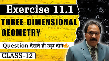 📐 Class 12 | Ex 11.1 Three Dimensional Geometry Simplified! 🚀 | Easy Tips & Tricks 🎯"