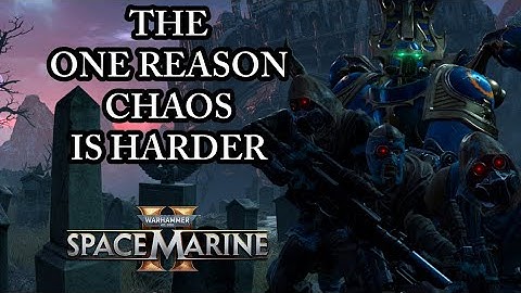 ONE OVERLOOKED REASON WHY CHAOS IS TOO HARD! (Space Marine 2 Discussion) Patch 7.2