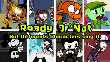 "READY OR NOT" BUT DIFFERENTS CHARACTERS SING IT 🧽🎤 - FNF Betadciu #19