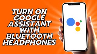 How To Turn On Google Assistant With Bluetooth Headphones screenshot 4