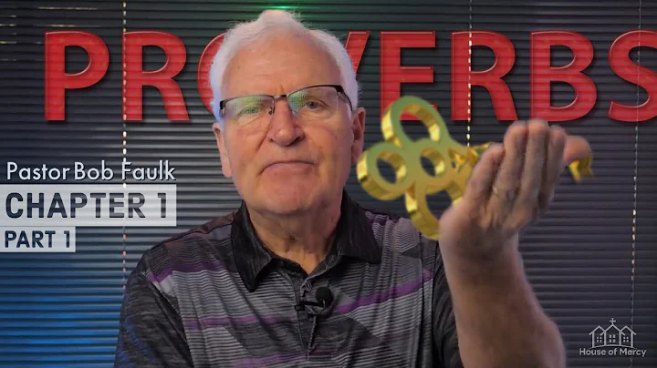 Pastor Bob Faulk - PROVERBS Chapter 1 - Part 1 of 2