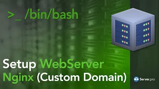 How to Setup a WebServer w/Nginx Custom Domain on VPS - Server.pro