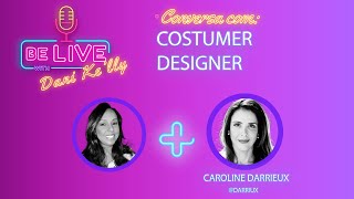 Brazilian Women Empowerment - Caroline Darrieux Costume Designer | Be Live with Dani Ke'lly