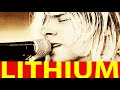 How Nirvana Made LITHIUM